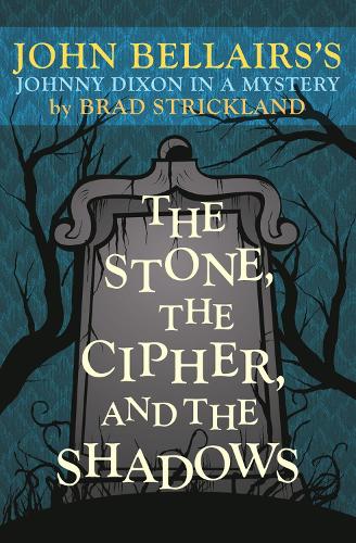 Бумажная книга «The Stone, the Cipher, and the Shadows: John Bellairs's Johnny Dixon in a Mystery», автор Брэд Стрикленд - фото №1