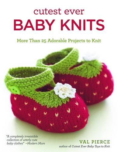Паперова книга «Cutest Ever Baby Knits: More Than 25 Adorable Projects to Knit», автор Вел Пірс - фото №1