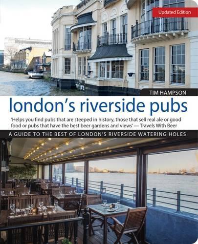 Бумажная книга «London's Riverside Pubs, Updated Edition: A Guide to the Best of London's Riverside Watering Holes», автор Тим Хэмпсон - фото №1