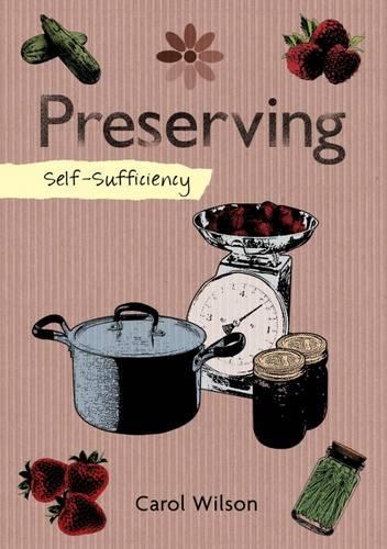 [object Object] «Self-Sufficiency: Preserving: Jams, Jellies, Pickles and More», автор Кэрол Уилсон - фото №1