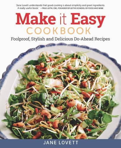 Бумажная книга «Make It Easy Cookbook: Foolproof, Stylish and Delicious Do-Ahead Recipes», автор Джейн Ловетт - фото №1