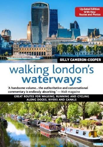 Паперова книга «Walking London's Waterways, Updated Edition: Great Routes for Walking, Running, Cycling Along Docks, Rivers and Canals», автор Гіллі Кемерон-Купер - фото №1