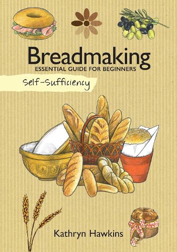 Паперова книга «Self-Sufficiency: Breadmaking: Essential Guide for Beginners», автор Кетрін Гокінс - фото №1
