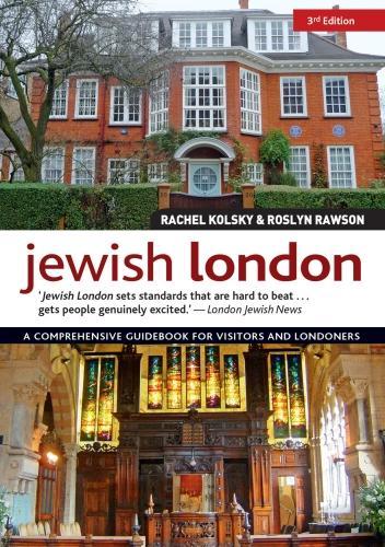 Бумажная книга «Jewish London, 3rd Edition: A Comprehensive Guidebook for Visitors and Londoners», авторов Рэйчел Кольски, Рослин Роусон - фото №1