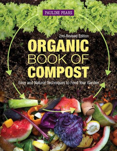 Паперова книга «Organic Book of Compost, 2nd Revised Edition: Easy and Natural Techniques to Feed Your Garden», автор Поліна Пірс - фото №1