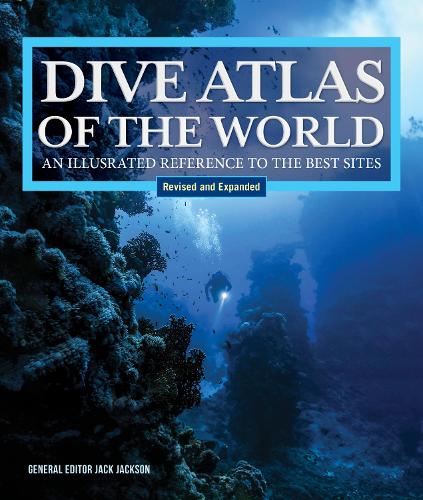 Бумажная книга «Dive Atlas of the World, Revised and Expanded Edition: An Illustrated Reference to the Best Sites», автор Джек Джексон - фото №1