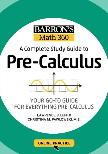 Паперова книга «Barron's Math 360: A Complete Study Guide to Pre-Calculus with Online Practice», авторів Крістіна Павловскі-Поляніш, Лоуренс С. Лефф - фото №1