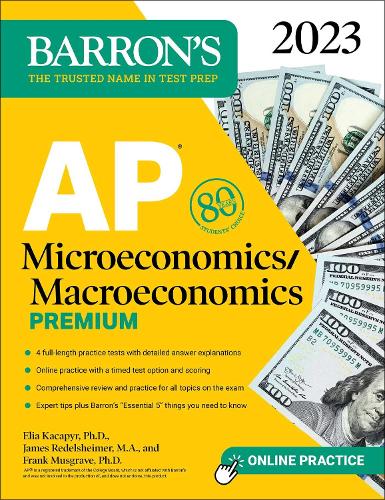 Паперова книга «AP Microeconomics/Macroeconomics Premium, 2023: 4 Practice Tests Comprehensive Review + Online Practice», авторів Елія Какапир, Френк Мазгрейв, Джеймс Редельшаймер - фото №1