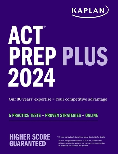 Бумажная книга «ACT Prep Plus 2024: Includes 5 Full Length Practice Tests, 100s of Practice Questions, and 1 Year Access to Online Quizzes and Video Instruction», автор Kaplan Test Prep - фото №1