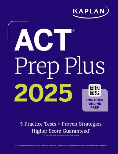 [object Object] «ACT Prep Plus 2025: Study Guide includes 5 Full Length Practice Tests, 100s of Practice Questions, and 1 Year Access to Online Quizzes and Video Instruction», автор Kaplan Test Prep - фото №1