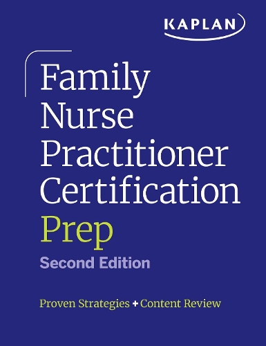 Бумажная книга «Family Nurse Practitioner Certification Prep with Case-Based Review and Diagnostic Practice for the AANP and ANCC Exams (Kaplan Test Prep): Proven Strategies + Content Review», автор Kaplan Nursing - фото №1