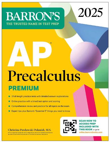 Бумажная книга «AP Precalculus Premium, 2025: Prep Book with 3 Practice Tests + Comprehensive Review + Online Practice», автор Кристина Павловски-Поланиш - фото №1