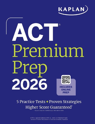 Бумажная книга «Act Premium Prep 2026: Includes 5 Full Length Practice Tests, 100s of Practice Questions + 1 Year Access to Online Quizzes and Video Instruction», автор Kaplan Test Prep - фото №1