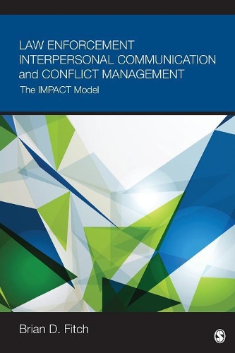Бумажная книга «Law Enforcement Interpersonal Communication and Conflict Management: The IMPACT Model», автор Брайан Д. Фитч - фото №1
