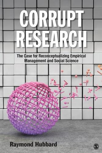 Бумажная книга «Corrupt Research: The Case for Reconceptualizing Empirical Management and Social Science», автор Раймонд Хаббард - фото №1