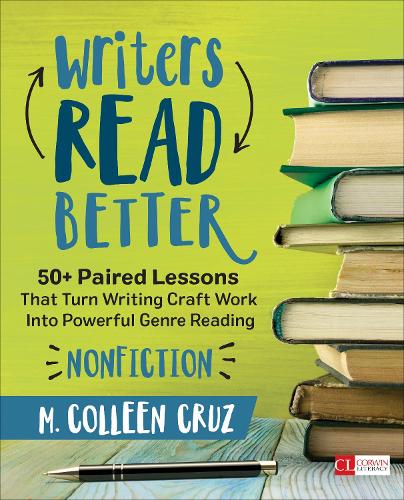 Бумажная книга «Writers Read Better: Nonfiction: 50+ Paired Lessons That Turn Writing Craft Work Into Powerful Genre Reading», автор М. Коллин Круз - фото №1
