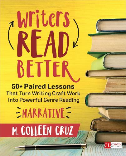 Паперова книга «Writers Read Better: Narrative: 50+ Paired Lessons That Turn Writing Craft Work Into Powerful Genre Reading», автор М. Коллін Круз - фото №1