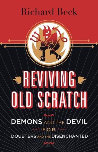 Бумажная книга «Reviving Old Scratch: Demons and the Devil for Doubters and the Disenchanted», автор Ричард Бек - фото №1