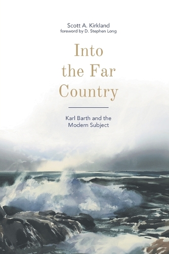 Бумажная книга «Into the Far Country: Karl Barth and the Modern Subject», автор Скотт А. Киркланд - фото №1