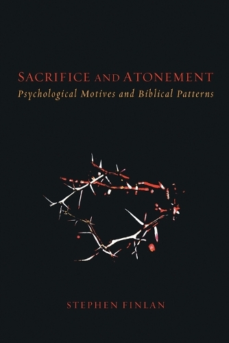 Бумажная книга «Sacrifice and Atonement: Psychological Motives and Biblical Patterns», автор Стивен Финлан - фото №1