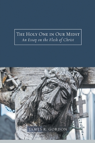 Бумажная книга «The Holy One in Our Midst: An Essay on the Flesh of Christ», автор Джеймс Р. Гордон - фото №1