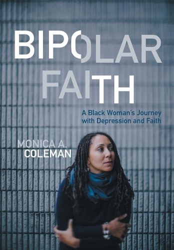 Бумажная книга «Bipolar Faith: A Black Woman's Journey with Depression and Faith», автор Моника А. Коулман - фото №1