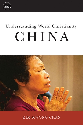 Паперова книга «Understanding World Christianity: China», автор Кім-Квонг Чан - фото №1