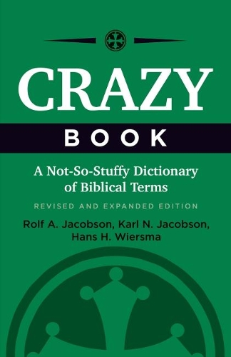 Бумажная книга «Crazy Book: A Not-So-Stuffy Dictionary of Biblical Terms, Revised and Expanded Edition», авторов Ханс Х. Вирсма, Карл Н. Якобсон, Рольф А. Якобсон - фото №1