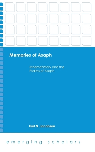 Бумажная книга «Memories of Asaph: Mnemohistory and the Psalms of Asaph», автор Карл Н. Якобсон - фото №1