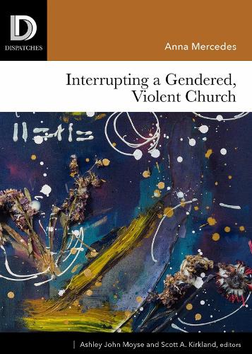 Паперова книга «Interrupting a Gendered, Violent Church», автор Анна Мерседес - фото №1