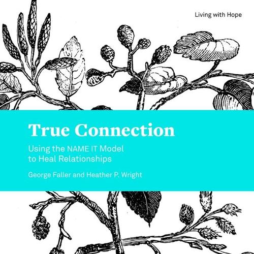Бумажная книга «True Connection: Using the Name It Model to Heal Relationships», авторов Джордж Фаллер, Хизер Райт - фото №1