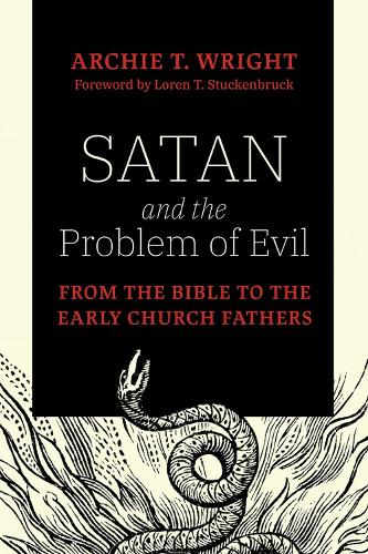 Бумажная книга «Satan and the Problem of Evil: From the Bible to the Early Church Fathers», автор Арчи Т. Райт - фото №1