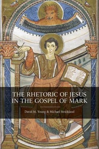 Бумажная книга «The Rhetoric of Jesus in the Gospel of Mark», авторов Дэвид М. Янг, Майкл Стриканд - фото №1