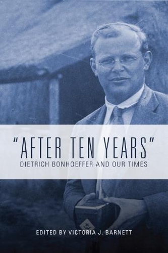 Бумажная книга «"After Ten Years": Dietrich Bonhoeffer and Our Times», автор Виктория Дж. Барнетт - фото №1