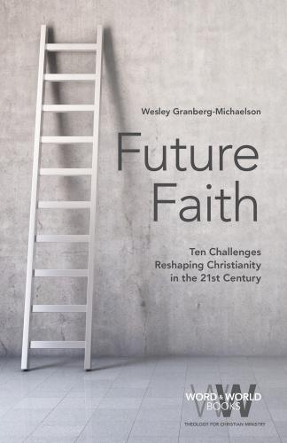 Паперова книга «Future Faith: Ten Challenges Reshaping Christianity in the 21st Century», автор Веслі Ґранберґ-Майклсон - фото №1