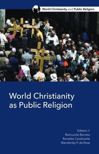 Бумажная книга «World Christianity as Public Religion», авторов П. Да Роза Вандерлей, Раймундо Баррето, Рональдо Кавальканте - фото №1