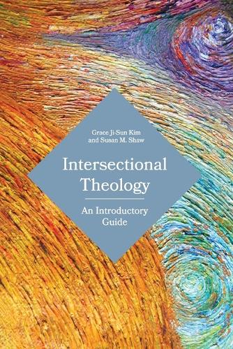 Бумажная книга «Intersectional Theology: An Introductory Guide», авторов Грейс Джи-Сун Ким, Сьюзен М. Шоу - фото №1