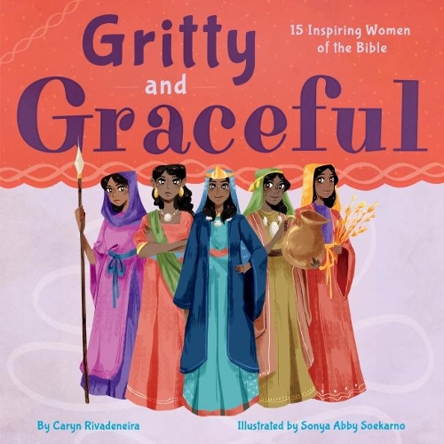 Бумажная книга «Gritty and Graceful: 15 Inspiring Women of the Bible», автор Кэрин Риваденейра - фото №1