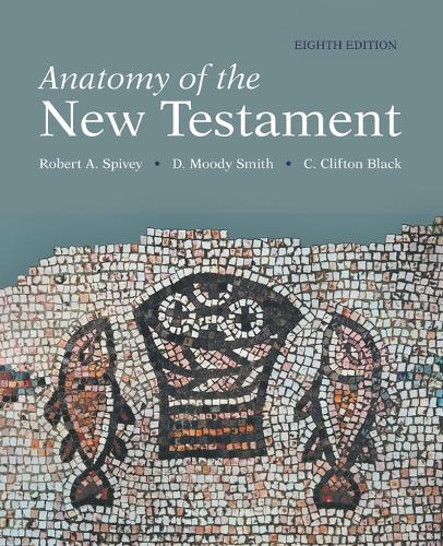 Бумажная книга «Anatomy of the New Testament, 8th Edition», авторов К Клифтон Блэк, D Муди Смит, Роберт А. Спайви - фото №1