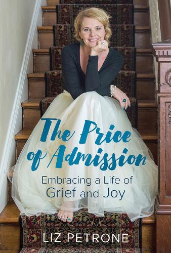 Бумажная книга «The Price of Admission: Embracing a Life of Grief and Joy», автор Лиз Петроне - фото №1