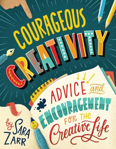 Паперова книга «Courageous Creativity: Advice and Encouragement for the Creative Life», автор Сара Зарр - фото №1