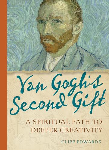 Бумажная книга «Van Gogh's Second Gift: A Spiritual Path to Deeper Creativity», автор Клифф Эдвардс - фото №1
