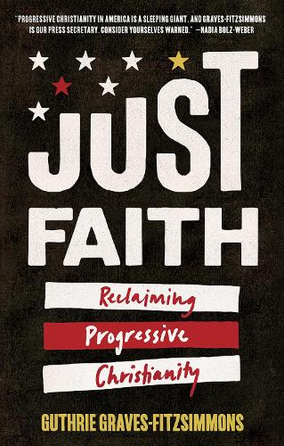 Бумажная книга «Just Faith: Reclaiming Progressive Christianity», автор Гатри Грейвз-Фитцсиммонс - фото №1