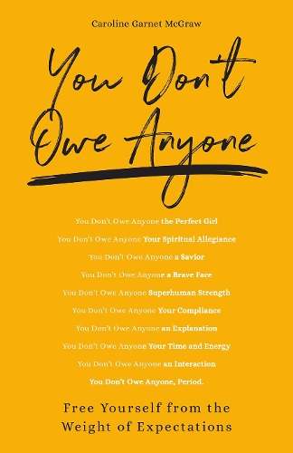 Бумажная книга «You Don't Owe Anyone: Free Yourself from the Weight of Expectations», автор Кэролайн Гарнет Макгроу - фото №1