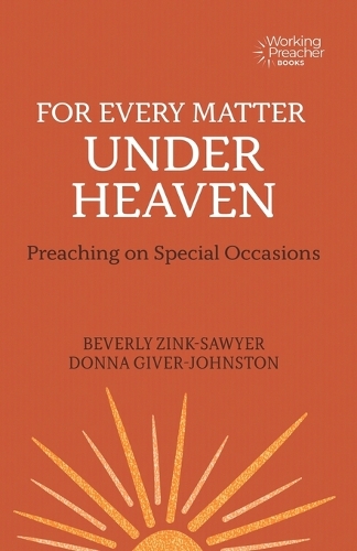 Бумажная книга «For Every Matter under Heaven: Preaching on Special Occasions», авторов Беверли Зинк-Сойер, Донна Гивер-Джонстон - фото №1