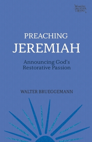 Паперова книга «Preaching Jeremiah: Announcing God's Restorative Passion», автор Волтер Брюггеманн - фото №1