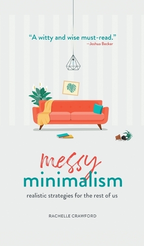 Паперова книга «Messy Minimalism: Realistic Strategies for the Rest of Us», автор Рашель Кроуфорд - фото №1
