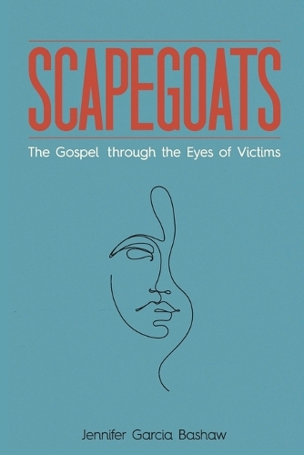 Паперова книга «Scapegoats: The Gospel through the Eyes of Victims», автор Дженніфер Гарсія Бешоу - фото №1