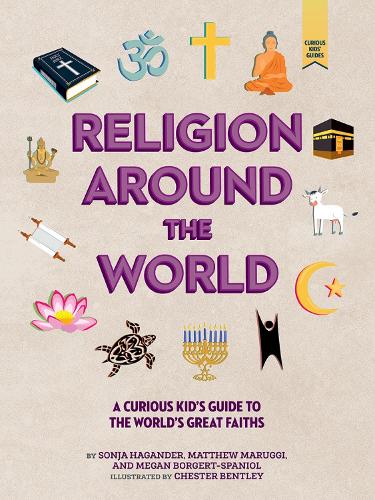[object Object] «Religion around the World: A Curious Kid's Guide to the World's Great Faiths», авторов Мэтью Маругги, Меган Боргерт-Спаньол, Соня Хагандер - фото №1