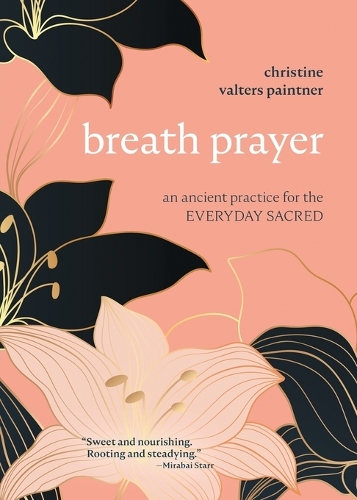 Бумажная книга «Breath Prayer: An Ancient Practice for the Everyday Sacred», автор Кристин Валтерс Пейнтнер - фото №1